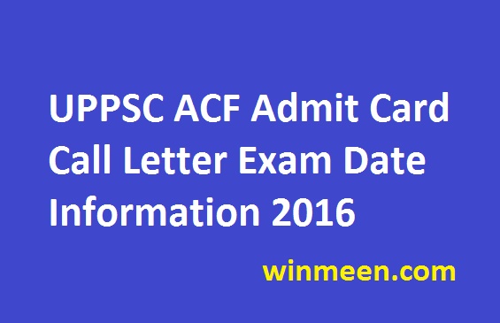 UPPSC ACF Admit Card Call Letter Exam Date Information 2016