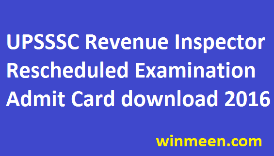 UPSSSC Rajasva Nirikshak Revenue Inspector Rescheduled Examination Admit Card download 2016