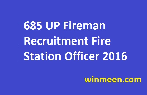 685 UP Fireman Recruitment Fire Station Officer 2016