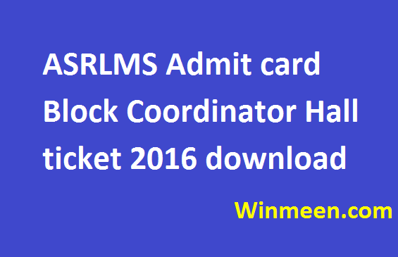 ASRLMS Admit card Block Coordinator Hall ticket 2016 download