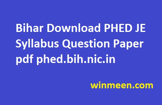 Bihar Download PHED JE Syllabus Question Paper pdf phed.bih.nic.in