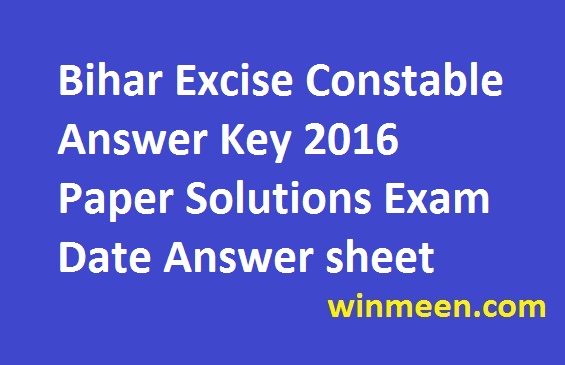 Bihar Excise Constable Answer Key 2016 Paper Solutions Exam Date Answer sheet