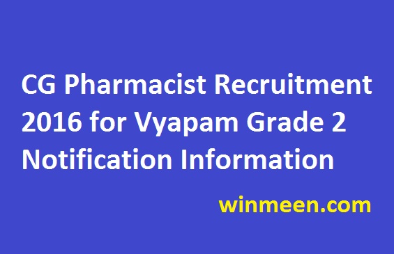 CG Pharmacist Recruitment 2016 for Vyapam Grade 2 Notification Information