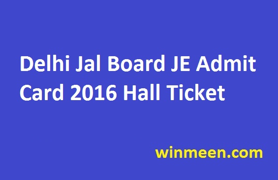 Delhi Jal Board JE Admit Card 2016 Hall Ticket