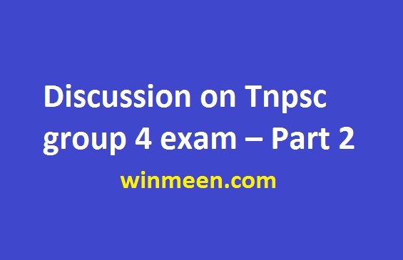 Discussion on Tnpsc group 4 exam – Part 2