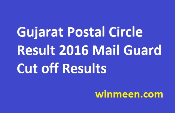 Gujarat Postal Circle Result 2016 Mail Guard Cut off Results