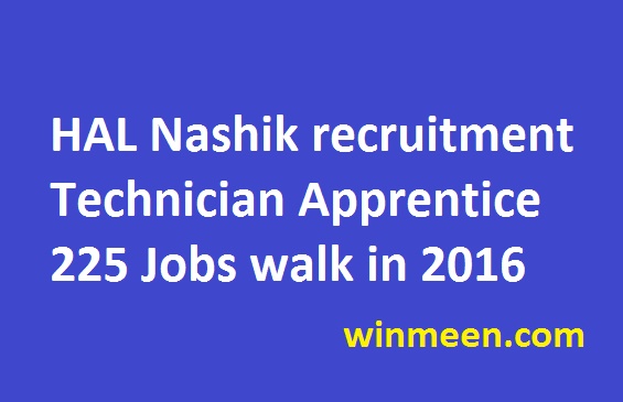 HAL Nashik recruitment Technician Apprentice 225 Jobs walk in 2016