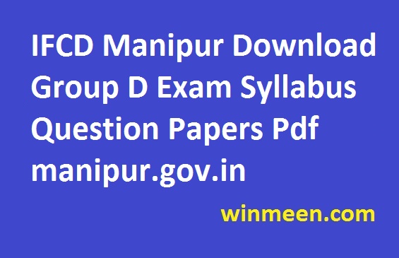 IFCD Manipur Download Group D Exam Syllabus Question Papers Pdf manipur.gov.in