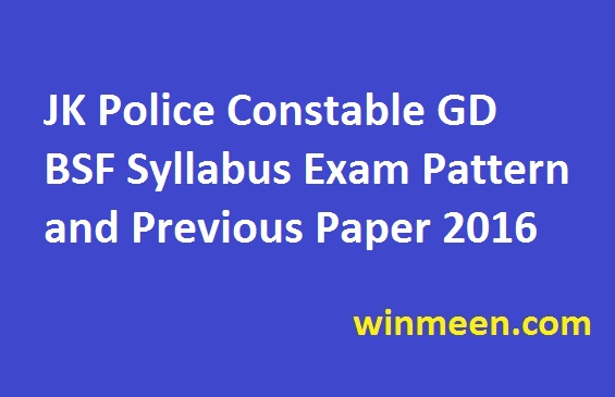 JK Police Constable GD BSF Syllabus Exam Pattern and Previous Paper 2016