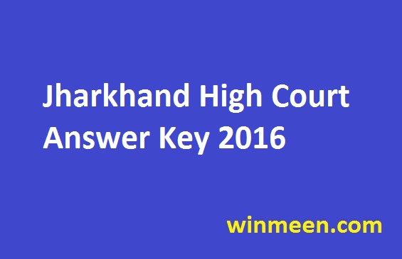 Jharkhand High Court Answer Key 2016