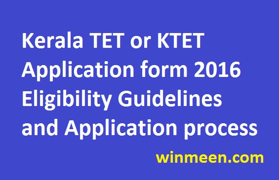 KTET Application form 2016 Eligibility Guidelines and Application process details KTET Application form 2016 Eligibility Guidelines and Application process details