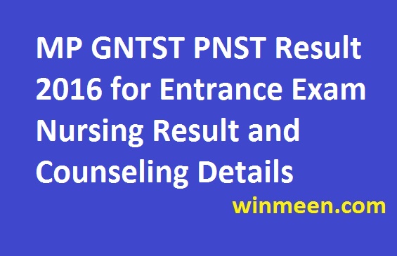 MP GNTST PNST Result 2016 for Entrance Exam Nursing Result and Counseling Details