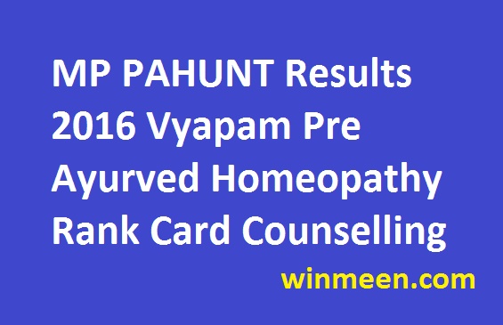 MP PAHUNT Results 2016 Vyapam Pre Ayurved Homeopathy Rank Card Counselling Dates vyapam.nic.in