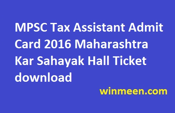 MPSC Tax Assistant Admit Card 2016 Maharashtra Kar Sahayak Hall Ticket download