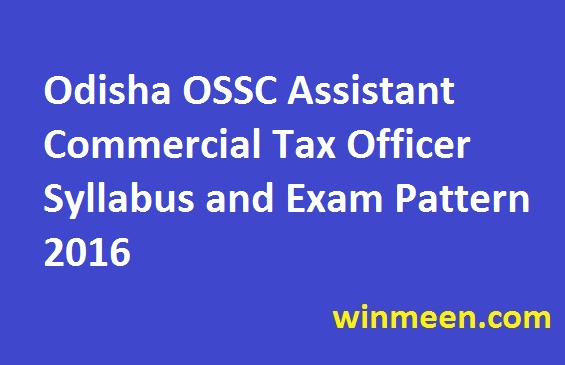 Odisha OSSC Assistant Commercial Tax Officer Syllabus and Exam Pattern 2016