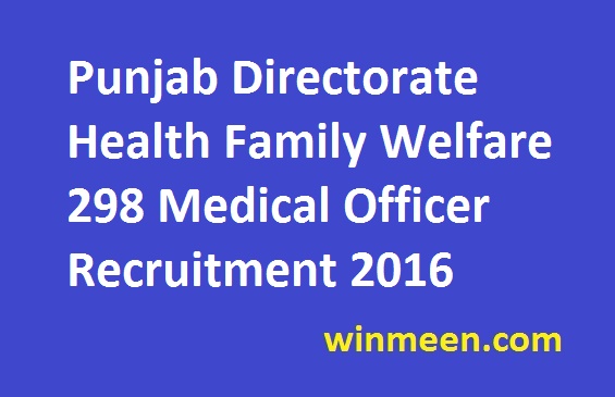 Punjab Directorate Health Family Welfare 298 Medical Officer Recruitment 2016