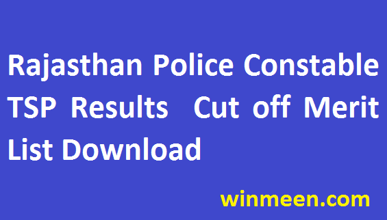 Rajasthan Police Constable Recruitment Results TSP Driver Cut off Merit List Download