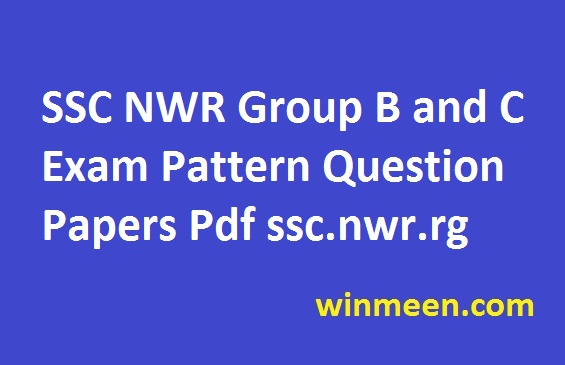 SSC NWR Group B and C Exam Pattern Question Papers Pdf ssc.nwr.org