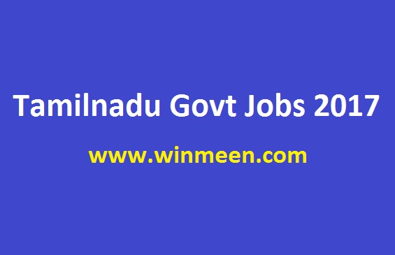 Tamilnadu Govt Jobs 2017 latest upcoming recruitment