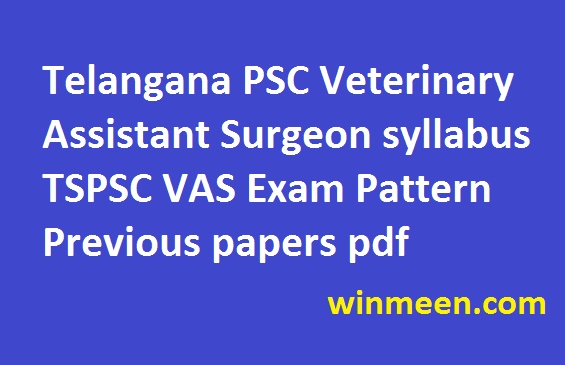 Telangana PSC Veterinary Assistant Surgeon syllabus TSPSC VAS Exam Pattern Previous papers pdf download 2016