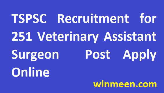 Telangana State PSC Recruitment for 251 Veterinary Assistant Surgeon Post Apply Online