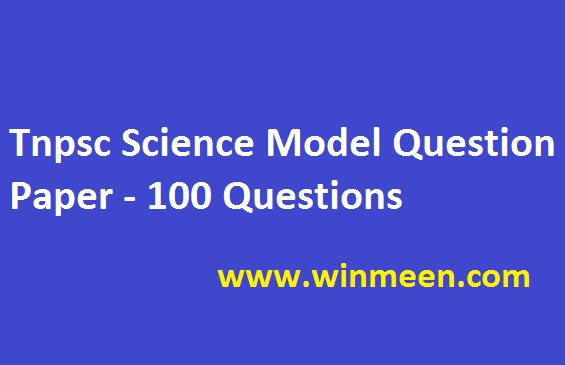 Tnpsc Science Model Question Paper - 100 Questions