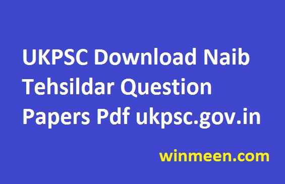 UKPSC Download Naib Tehsildar Question Papers Pdf ukpsc.gov.in