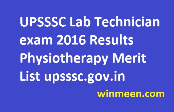 UPSSSC Lab Technician exam 2016 Results Physiotherapy Merit List upsssc.gov.in