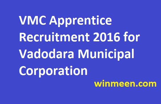 VMC Apprentice Recruitment 2016 for Vadodara Municipal Corporation