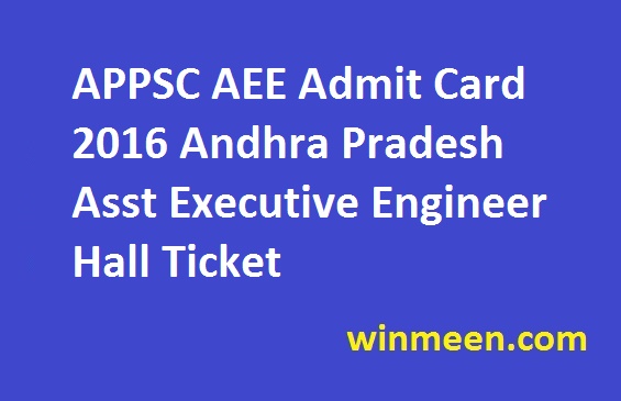 APPSC AEE Admit Card 2016 Andhra Pradesh Asst Executive Engineer Hall Ticket APPSC AEE Admit Card 2016 Andhra Pradesh Asst Executive Engineer Hall Ticket