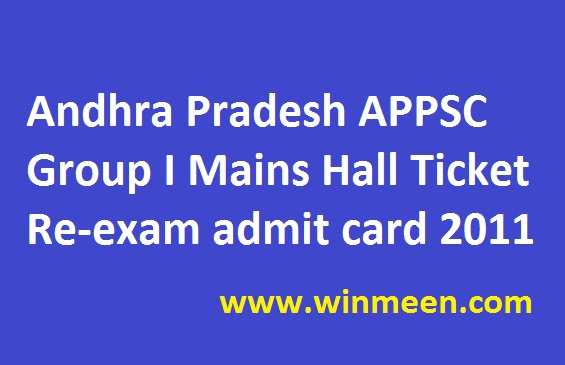 Andhra Pradesh APPSC Group I Mains Hall Ticket Re-exam admit card 2011