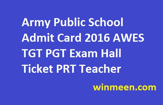 Army Public School Admit Card 2016 AWES TGT PGT Exam Hall Ticket PRT Teacher