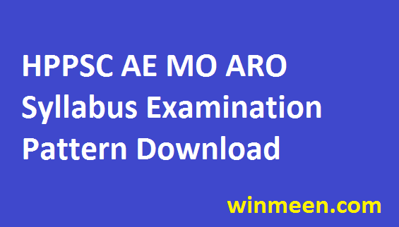 HPPSC Assistant Engineer Syllabus Medical Officer Assistant Research Officer Exam Pattern Download in Pdf