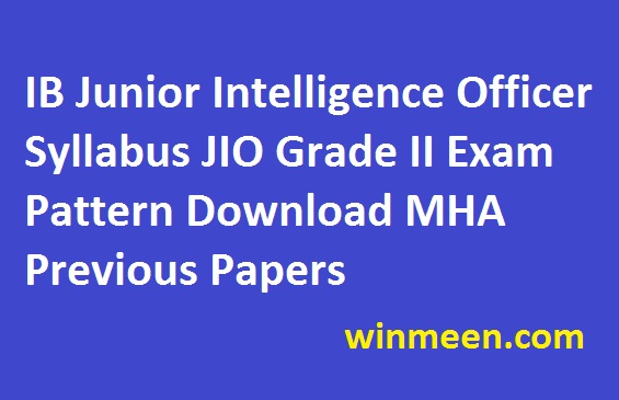 IB Junior Intelligence Officer Syllabus JIO Grade II Exam Pattern Download MHA Previous Papers