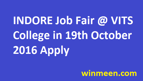 INDORE Job Fair @ VITS College in 19th October 2016 Apply 