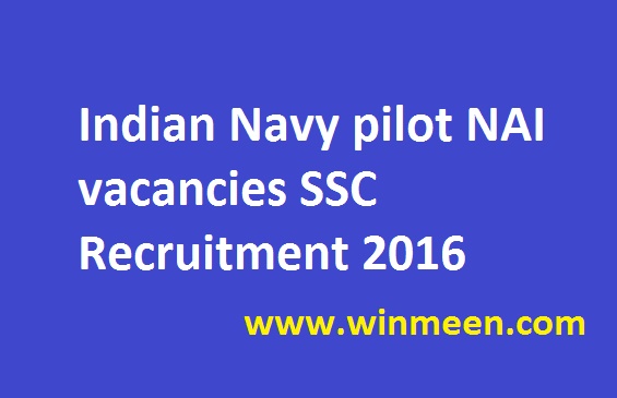indian-navy-pilot-nai-vacancies-ssc-recruitment-2016