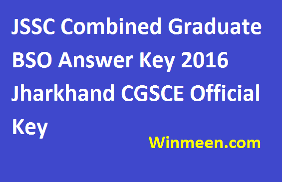 JSSC Combined Graduate BSO Answer Key 2016 Jharkhand CGSCE Official Key 