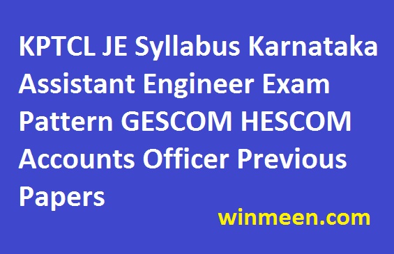 KPTCL JE Syllabus Karnataka Assistant Engineer Exam Pattern GESCOM HESCOM Accounts Officer Previous Papers