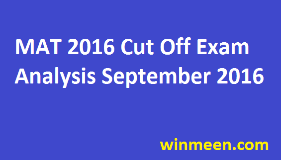 MAT 2016 Cut Off Marks AIMA Exam Analysis 4th & 10th September 2016