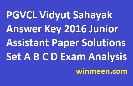 PGVCL Vidyut Sahayak Answer Key 2016 Junior Assistant Paper Solutions Set A B C D Exam Analysis