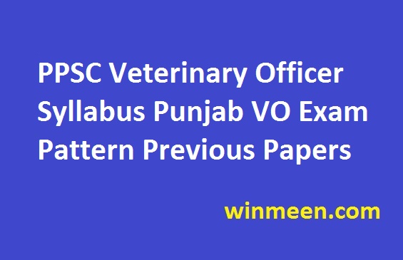 PPSC Veterinary Officer Syllabus Punjab VO Exam Pattern Previous Papers