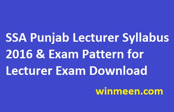 SSA Punjab Lecturer Syllabus 2016 & Exam Pattern for Lecturer Exam Download