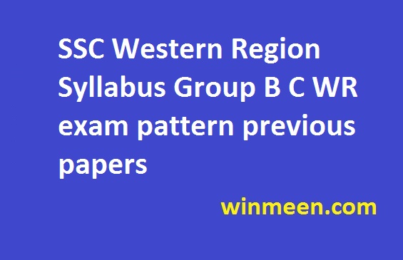  SSC Western Region Syllabus Group B C WR exam pattern previous papers