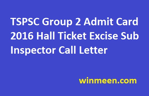 TSPSC Group 2 Admit Card 2016 Hall Ticket Excise Sub Inspector Call Letter