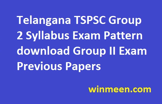 Telangana TSPSC Group 2 Syllabus Exam Pattern download Group II Exam Previous Papers