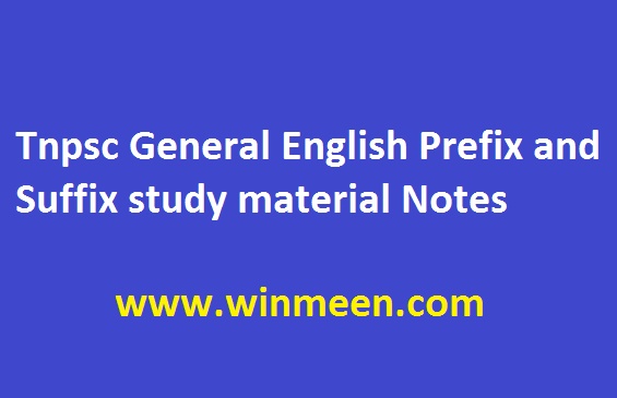 Tnpsc General English Prefix and Suffix study material Notes