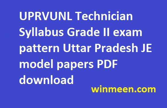 UPRVUNL Technician Syllabus Grade II exam pattern Uttar Pradesh JE model papers PDF download