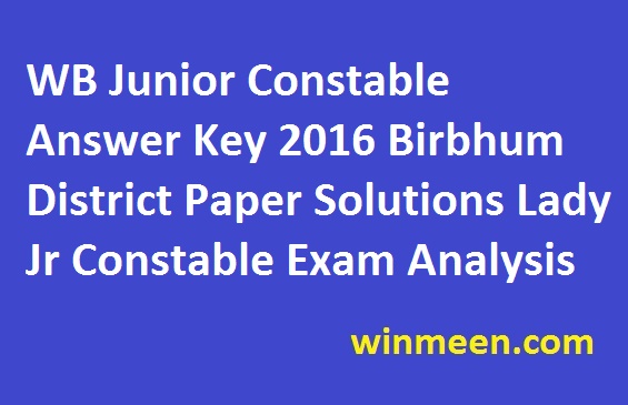 WB Junior Constable Answer Key 2016 Birbhum District Paper Solutions download Lady Jr Constable Exam Analysis