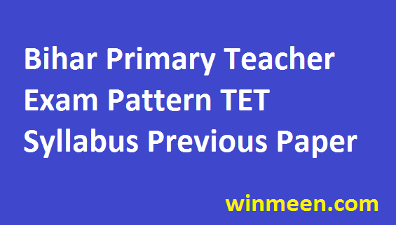 Bihar Primary Teacher Syllabus 2016 BSSC TET Exam Pattern Previous Paper Download 