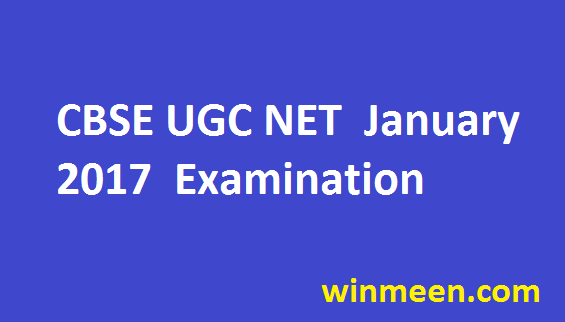 CBSE UGC National Eligibility Test January 2017 Application Form Exam Date Eligibility Details